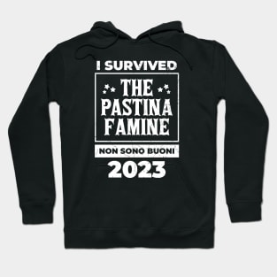 Pastina ~ I Survived The Pastina Famine 2023 Hoodie